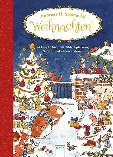 Weihnachten! 24 Geschichten mit Tilda Apfelkern, Snöfrid und vielen anderen