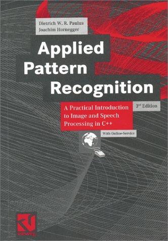 Applied Pattern Recognition: A Practical Introduction to Image and Speech Processing in C++