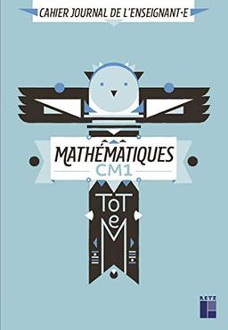 Totem, mathématiques CM1 : cahier journal de l'enseignant (e)