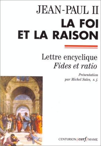 La foi et la raison : lettre encyclique Fides et ratio