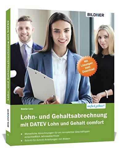 Lohn- und Gehaltsabrechnung mit DATEV Lohn und Gehalt comfort: Das komplette Lernbuch für Einsteiger