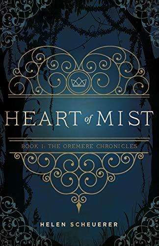 Heart of Mist (The Oremere Chronicles, Band 1)