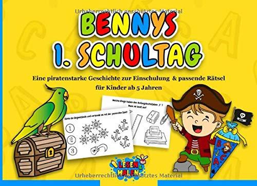 Bennys 1. Schultag: Eine piratenstarke Geschichte zur Einschulung & passende Rätsel für Kinder ab 5 Jahren / Geschenk zur Einschulung für Jungen