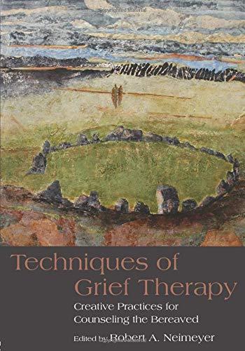 Techniques of Grief Therapy (Death, Dying, and Bereavement)