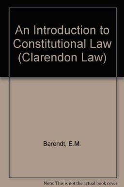 An Introduction to Constitutional Law (Clarendon Law Series)