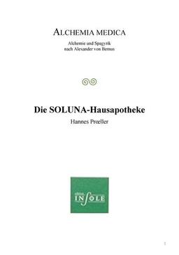 Die SOLUNA-Hausapotheke: Alchemia medica - Alchemie und Spagyrik nach Alexander von Bernus