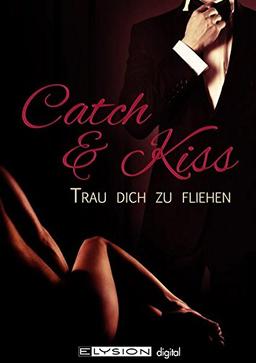 Catch & Kiss: Vertraue niemals einem Fremden/Feind