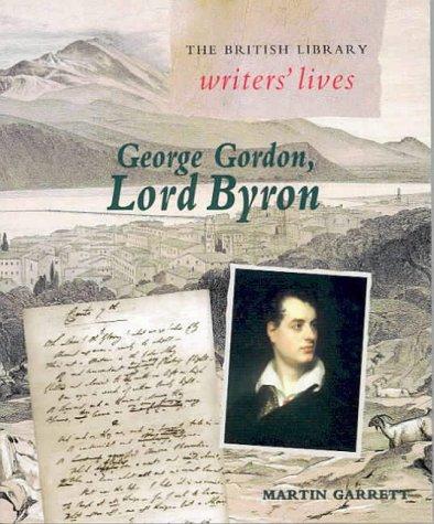 George Gordon, Lord Byron (British Library Writers' Lives)