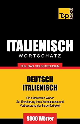 Italienischer Wortschatz für das Selbststudium - 9000 Wörter (German Collection, Band 144)