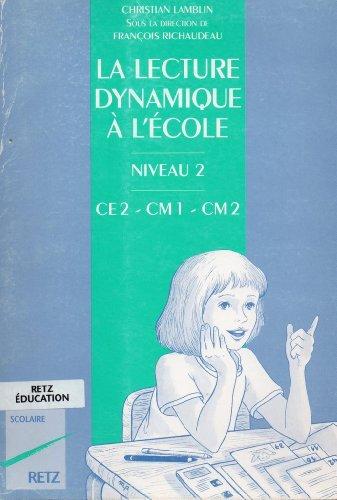 La lecture dynamique à l'école CE2/CM1/CM2 (Scolaire Lecture)