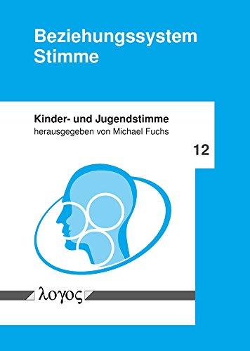 Beziehungssystem Stimme (Kinder- und Jugendstimme, Band 12)