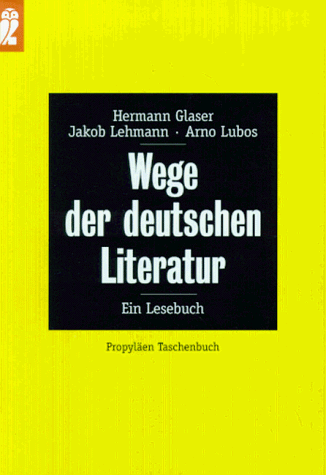 Wege der deutschen Literatur, ein Lesebuch