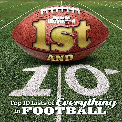 1st and 10: Top 10 Lists of Everything in Football (Sports Illustrated Kids Top 10 Lists)