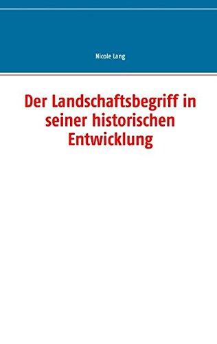 Der Landschaftsbegriff in seiner historischen Entwicklung