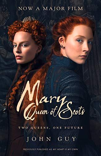 Mary Queen of Scots. Film Tie-In: The Life of Mary Queen of Scots