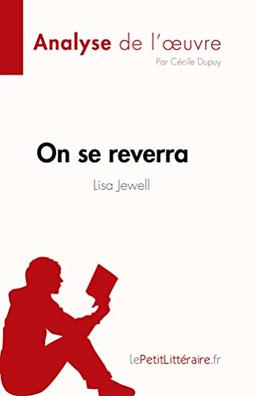 On se reverra de Lisa Jewell (Analyse de l'oeuvre) : Résumé complet et analyse détaillée de l'oeuvre