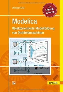 Modelica - Objektorientierte Modellbildung von Drehfeldmaschinen: Theorie und Praxis für Elektrotechniker mit Tutorial für GitHub