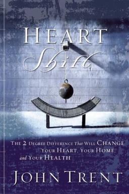 Heartshift: The Two Degree Difference That Will Change Your Heart, Your Home, And Your Health: The 2 Degree Difference That Will Change Your Heart, Your Home, and Your Health