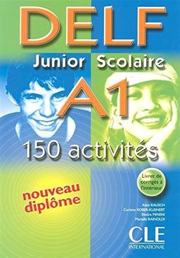 DELF junior scolaire A1 : 150 activités : nouveau diplôme