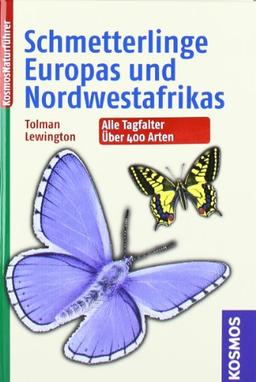 Schmetterlinge Europas und Nordwestafrikas: Alle Tagfalter, über 400 Arten