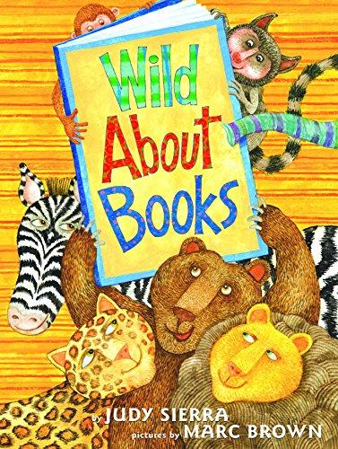 Wild About Books (Irma S and James H Black Honor for Excellence in Children's Literature (Awards))