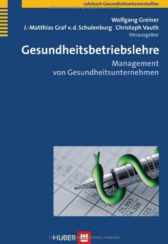 Gesundheitsbetriebslehre. Management von Gesundheitsunternehmen