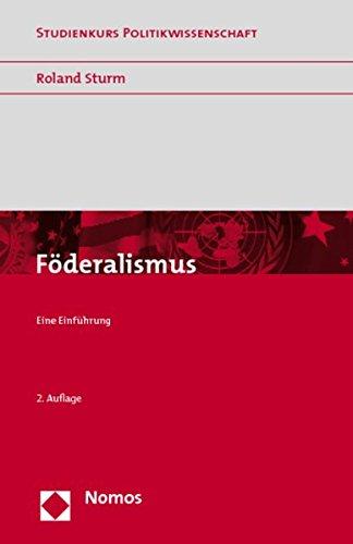 Föderalismus: Eine Einführung (Studienkurs Politikwissenschaft)