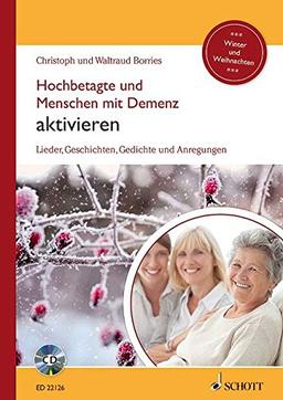 Hochbetagte und Menschen mit Demenz aktivieren: Lieder, Geschichten, Gedichte und Anregungen - Winter und Weihnachten. Band 1. Ausgabe mit CD.