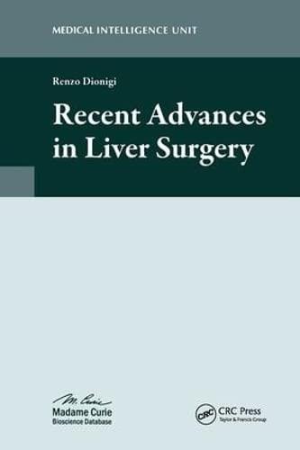 Recent Advances in Liver Surgery (Medical Intelligence Unit (Unnumbered))