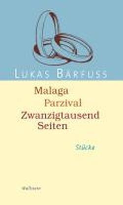 Malaga - Parzival - Zwanzigtausend Seiten: Stücke