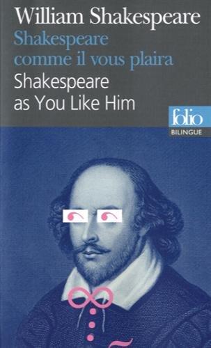 Shakespeare comme il vous plaira : scènes célèbres. Shakespeare as you like him : famous scenes