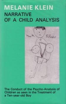 Narrative of a Child Analysis: The Conduct of the Psycho-Analysis of Children As Seen in the Treatment of a Ten-Year-Old Boy