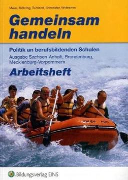 Gemeinsam handeln, Ausgabe Sachsen-Anhalt, Brandenburg und Mecklenburg-Vorpommern, Arbeitsblätter: Politik an berufsbildenden Schulen