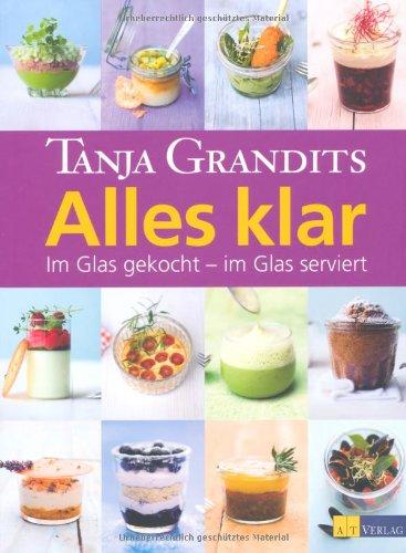 Alles klar: Im Glas gekocht - im Glas serviert