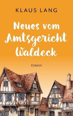 Neues vom Amtsgericht Waldeck: Roman