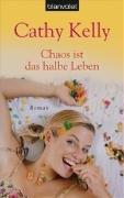 Chaos ist das halbe Leben: Roman