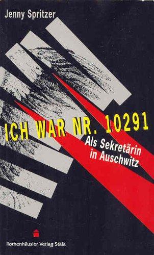 Ich war Nr. 10291: Als Sekretärin in Auschwitz