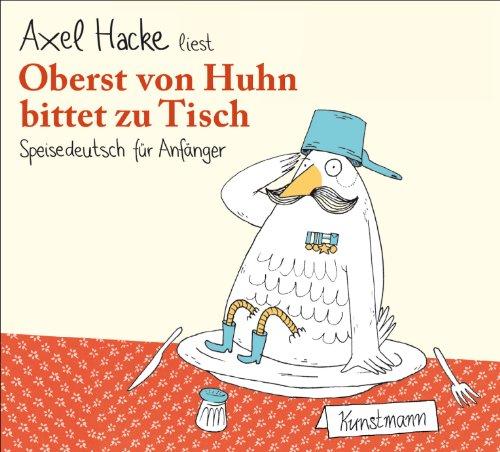 Oberst von Huhn bittet zu Tisch: Speisedeutsch für Anfänger