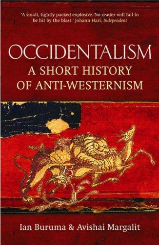 Occidentalism: A Short History of Anti-Westernism