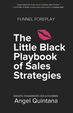 Funnel Foreplay: The Little Black Playbook of Sales Strategies