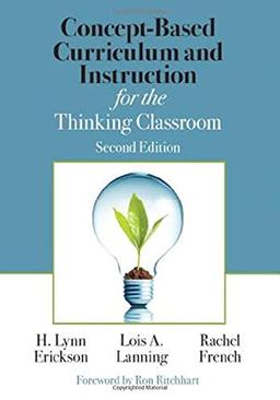 Concept-Based Curriculum and Instruction for the Thinking Classroom (Corwin Teaching Essentials)