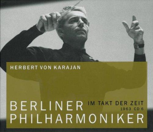 Herbert Von Karajan - Berliner Philharmoniker - Im Takt der Zeit. Die große 12 - CD Edition: Berliner Philharmoniker 06. Klassik-CD . 1963