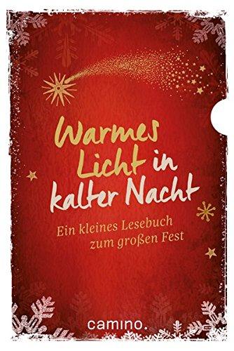 Warmes Licht in kalter Nacht: Das kleine Lesebuch zum großen Fest