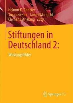 Stiftungen in Deutschland 2:: Wirkungsfelder