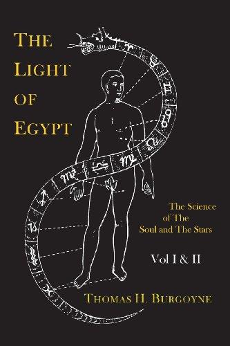 The Light of Egypt; Or, the Science of the Soul and the Stars [Two Volumes in One]