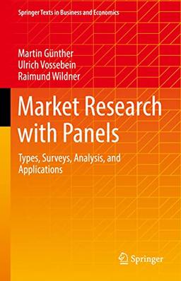 Market Research with Panels: Types, Surveys, Analysis, and Applications (Springer Texts in Business and Economics)