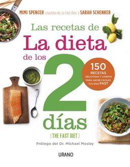 Recetas de La Dieta de Los DOS Dias: 150 recetas deliciosas y ligeras para hacer fáciles tus días fast (Nutrición y dietética)