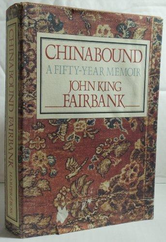 Chinabound: A Fifty Year Memoir