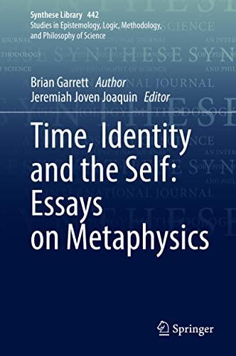 Time, Identity and the Self: Essays on Metaphysics (Synthese Library, 442, Band 442)