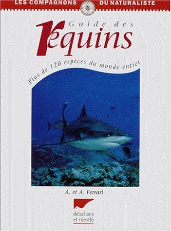 Guide des requins : plus de 120 espèces du monde entier